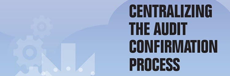 Centralizing The Audit Confirmation Process